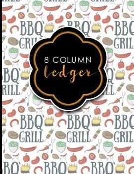 Paperback 8 Column Ledger: Accountant Notepad, Accounting Paper, Ledger Notebook, Cute BBQ Cover, 8.5 x 11, 100 pages Book