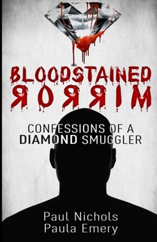 Paperback Bloodstained Mirror: Confessions of a Diamond Smuggler Book