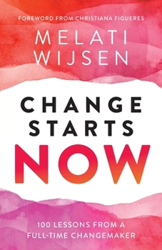 Paperback Change Starts Now: 100 Lessons from a full-time Changemaker Book