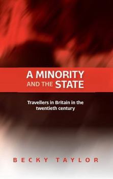 Paperback A Minority and the State: Travellers in Britain in the Twentieth Century Book