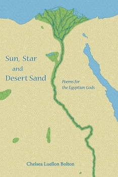 Paperback Sun, Star and Desert Sand: Poems for the Egyptian Gods Book