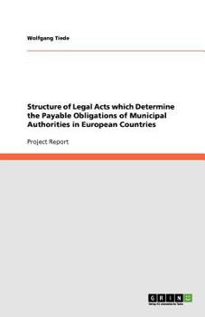 Paperback Structure of Legal Acts which Determine the Payable Obligations of Municipal Authorities in European Countries Book