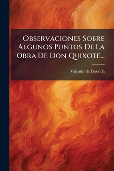 Paperback Observaciones Sobre Algunos Puntos De La Obra De Don Quixote... [Spanish] Book