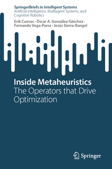 Paperback Inside Metaheuristics: The Operators that Drive Optimization (SpringerBriefs in Intelligent Systems) Book
