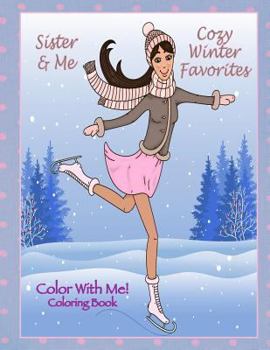 Paperback Color With Me! Sister & Me: Cozy Winter Favorites Coloring Book