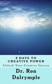 Paperback 8 Days to Creative Power: Unlock Your Creative Genius Book