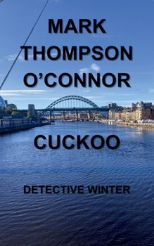 CUCKOO: DETECTIVE WINTER (Detective Winter - South Shields)