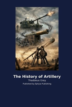 Paperback The History of Artillery Book