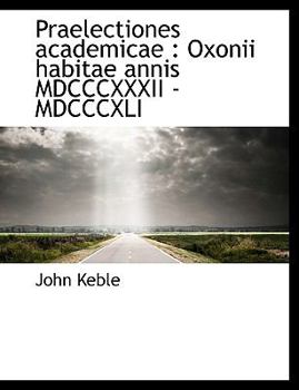 Paperback Praelectiones Academicae: Oxonii Habitae Annis MDCCCXXXII - MDCCCXLI [Large Print] Book