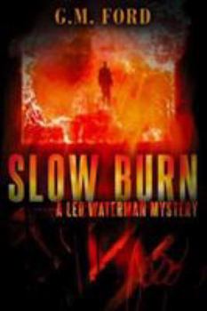 Slow Burn - Book #4 of the Leo Waterman