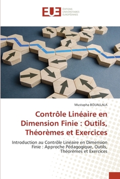 Contrôle Linéaire en Dimension Finie: Outils, Théorèmes et Exercices (French Edition)