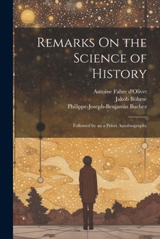 Paperback Remarks On the Science of History: Followed by an a Priori Autobiography Book