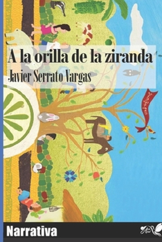 Paperback A la orilla de la ziranda: Narrativa [Spanish] Book