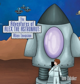 Hardcover The Adventures of Alex the Astronaut: Alien Invasion Book
