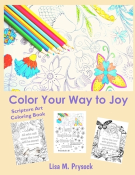Paperback Color Your Way to Joy: Scripture Art Coloring Book