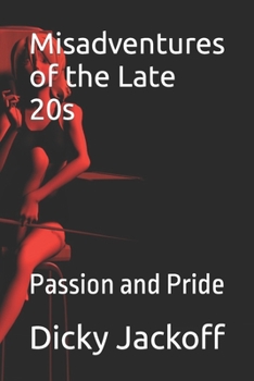 Paperback Misadventures of the Late 20s: Passion and Pride Book