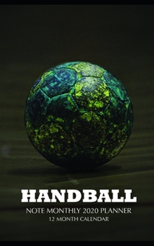 Handball Note Monthly 2020 Planner 12 Month Calendar