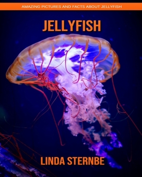 Paperback Jellyfish: Amazing Pictures and Facts About Jellyfish Book
