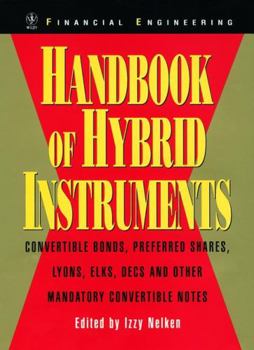 Hardcover Handbook of Hybrid Instruments: Convertible Bonds, Preferred Shares, Lyons, Elks, Decs and Other Mandatory Convertible Notes [With CDROM] Book