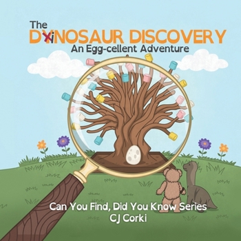 The Dinosaur Discovery: An Egg-cellent Adventure (Can You Find, Did You Know Series)