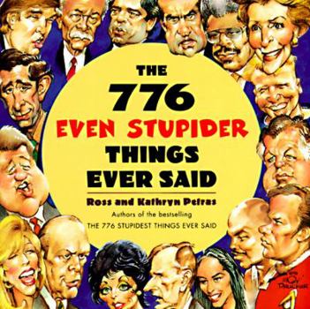 Paperback The 776 Even Stupider Things Ever Said Book