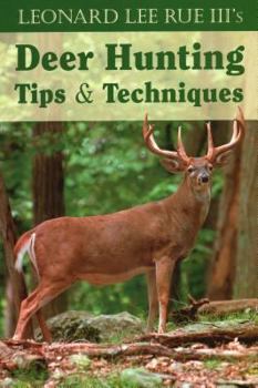 Paperback Leonard Lee Rue III's Deer Hunting Tips & Techniques Book