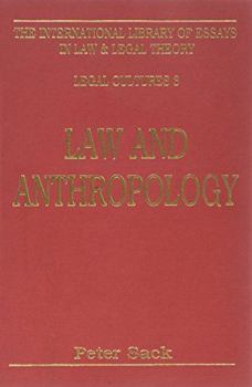 Law and Anthropology (The International Library of Essays in Law and Legal Theory. Legal Cultures, No 3)