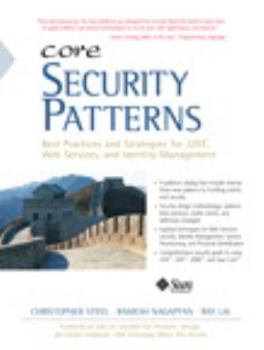 Paperback Core Security Patterns: Best Practices and Strategies for J2EE, Web Services, and Identity Management Book