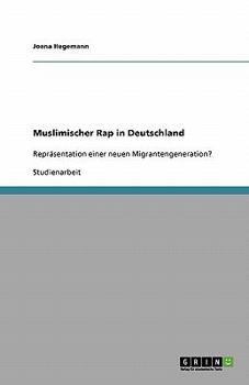 Paperback Muslimischer Rap in Deutschland: Repräsentation einer neuen Migrantengeneration? [German] Book
