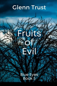 Fruits of Evil: An Alice Trent Suspense Thriller - Book #5 of the Blue Eyes