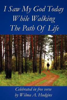 Paperback I Saw My God Today While Walking The Path Of Life Book