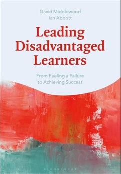 Paperback Leading Disadvantaged Learners: From Feeling a Failure to Achieving Success Book