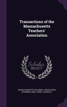 Hardcover Transactions of the Massachusetts Teachers' Association Book