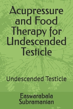 Acupressure and Food Therapy for Undescended Testicle: Undescended Testicle
