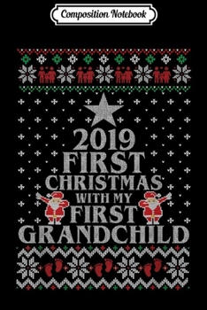 Paperback Composition Notebook: 2019 First Christmas With My First Grandchild Journal/Notebook Blank Lined Ruled 6x9 100 Pages Book
