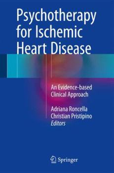 Hardcover Psychotherapy for Ischemic Heart Disease: An Evidence-Based Clinical Approach Book