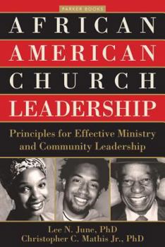 Paperback African American Church Leadership: Principles for Effective Ministry and Community Leadership Book