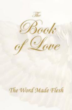 Paperback The Book of Love: The Word Made Flesh Book