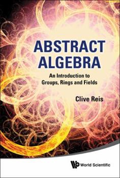 Hardcover Abstract Algebra: An Introduction to Groups, Rings and Fields Book