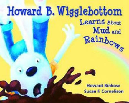Paperback Howard B. Wigglebottom Learns About Mud and Rainbows Book