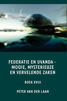 Paperback Federatie en Uvanda, mooie, mysterieuze en vervelende zaken [Dutch] Book