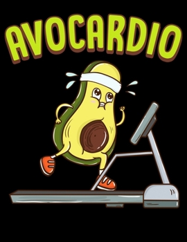 Paperback Avocardio: Avocado Cardio Pun Blank Sketchbook to Draw and Paint (110 Empty Pages, 8.5" x 11") Book