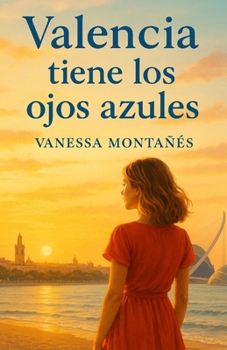 VALENCIA TIENE LOS OJOS AZULES (Spanish Edition)