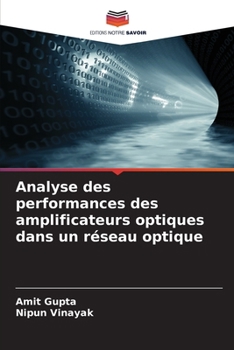 Analyse des performances des amplificateurs optiques dans un réseau optique (French Edition)