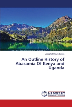 Paperback An Outline History of Abasamia Of Kenya and Uganda Book