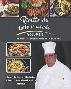 Paperback Ricette da tutto il mondo: Volume V dello chef Raymond [Italian] Book