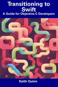 Paperback Transitioning to Swift: A Guide for Objective-C Developers Book