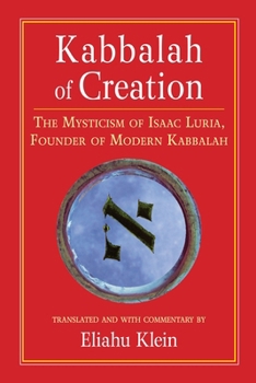 Paperback Kabbalah of Creation: The Mysticism of Isaac Luria, Founder of Modern Kabbalah Book