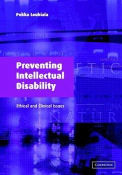 Hardcover Preventing Intellectual Disability: Ethical and Clinical Issues Book