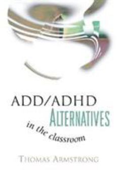 Paperback ADD/ADHD Alternatives in the Classroom Book